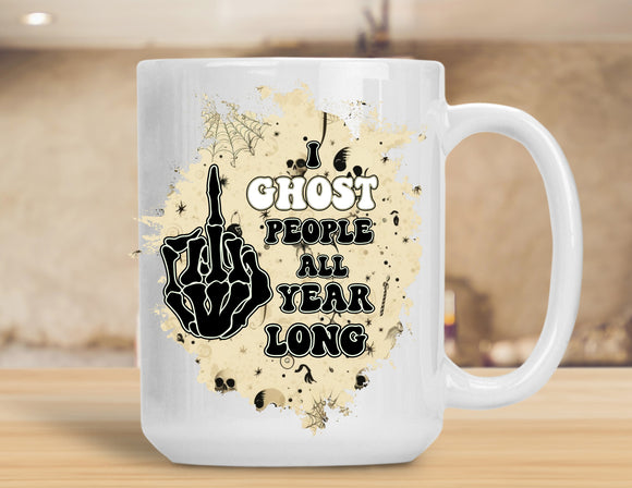 Sassy Mug I Ghost People All Year Long