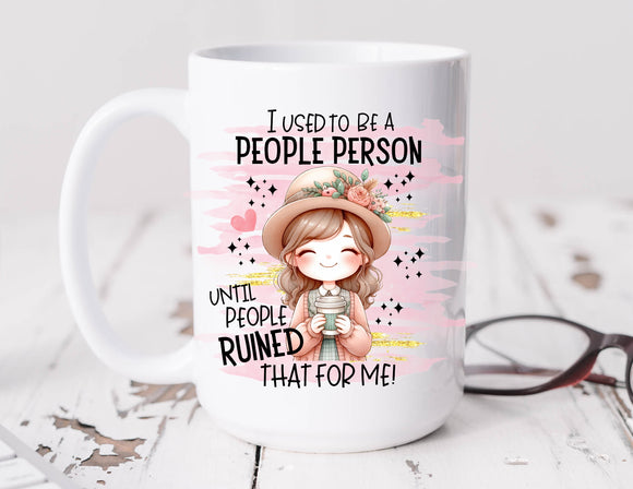 Sassy Mug I Used To Be A People Person