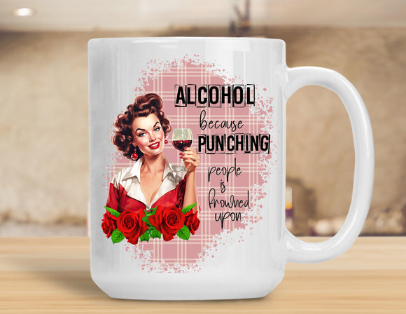 Sassy Mug Alcohol Because Punching People Is Frowned Upon Retro Style