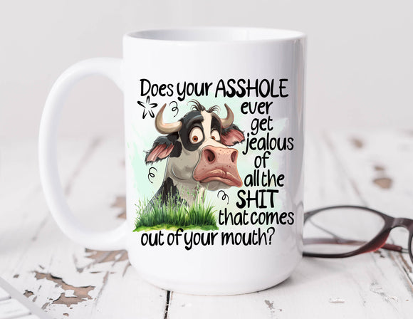 Sassy Mug Does Your Asshole Ever Get Tired Of All The Shit