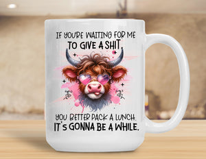 Sassy Mug If You're Waiting For Me to Give A Shit