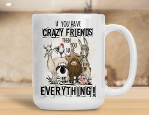 Sassy Mug If you Have Crazy Friends