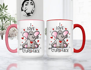 Valentine's Day I Love Your Stupid Face Elephant mug, colored mug or tumbler