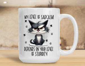 Sassy Mug My Level Of Sarcasm Depends On Your Level of Stupidity