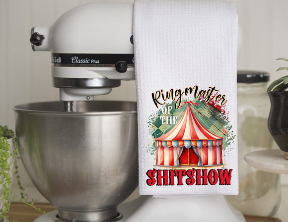 Kitchen Towel Ringmaster Of The Shitshow