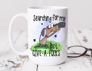 Sassy Mug Searching For My Lost Give-A-Fucks