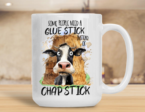Sassy Mug Some People Need A Glue Stick Instead Of A Chap Stick
