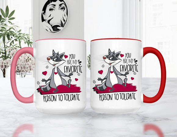 Valentine's Day You Are My Favorite Person To Tolerate Mug, Colored Mug or Tumblers