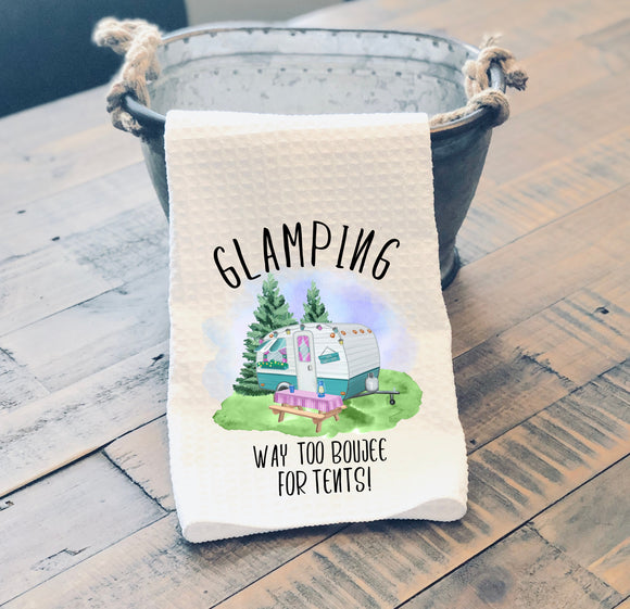 Glamping Way Too Boujee for Tents  Kitchen Towel