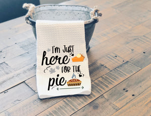 Fall Sassy Kitchen Towel I'm Just Here For The Pie