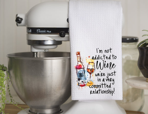 Kitchen Towel I Am Not Addicted To Wine