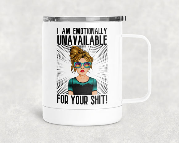 12oz Insulated Coffee Mug I Am Emotionally Unavailable