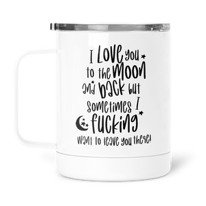 12oz Valentine's Insulated Mug I Love You To The Moon