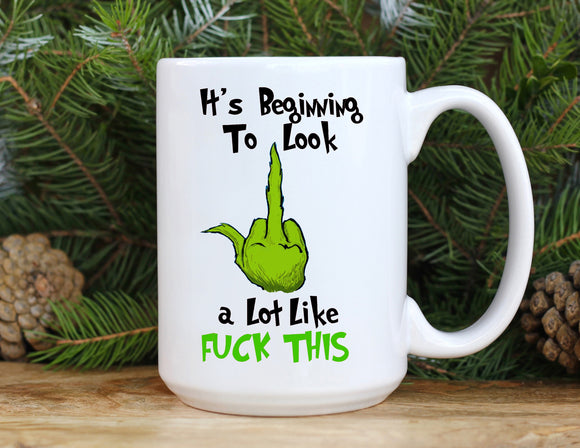Christmas 15oz Ceramic Mug It's Beginning To Look Alot Like Fuck This