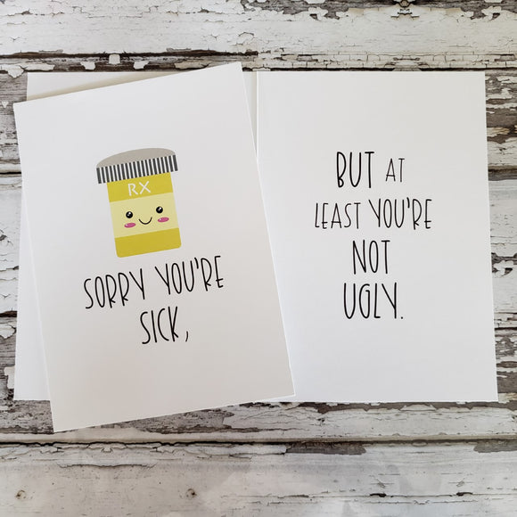 Sassy Greeting Card Sorry You're Sick...Get Well