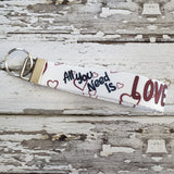 Sassy Key Fob All You Need Is Love and a Dog
