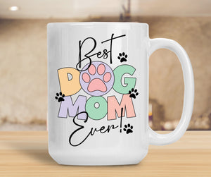 Sassy Mug Best Dog Mom Ever!