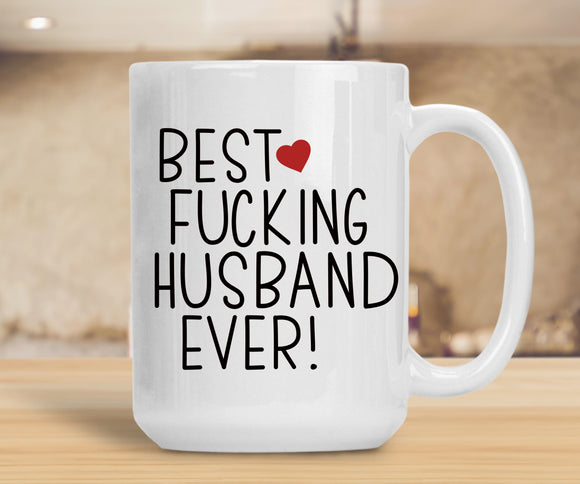 Sassy Mug Best Fucking Husband Ever!