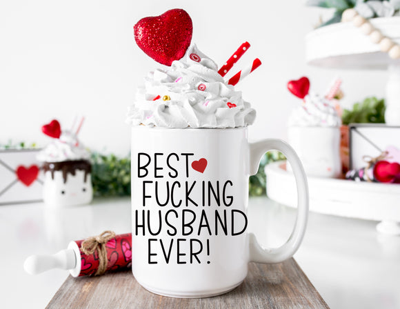 Valentine's Day Mug Best Fucking Husband Ever!
