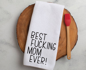 Kitchen Towel Best Fucking Mom Ever