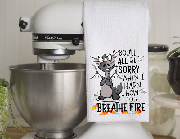 Kitchen Towel You'll All Be Sorry