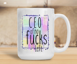 Sassy Mug CEO Of No Fucks Left