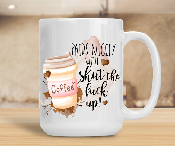 Sassy Mug Coffee Pairs Nicely With