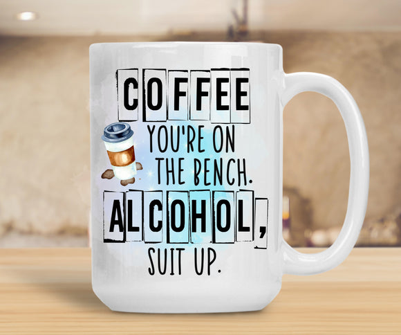 Sassy Mug Coffee You're On The Bench