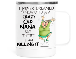 12oz Insulated Coffee Mug With Lid Crazy Old Nana