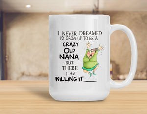 Sassy Mug Crazy Old Nana