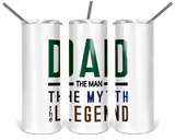 20oz and 30oz Insulated Tall Tumbler Dad The Man The Myth The Legend