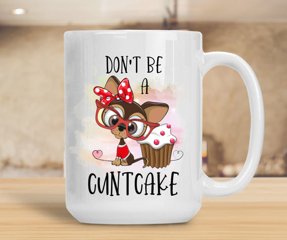 Sassy Mug Don't Be A Cuntcake