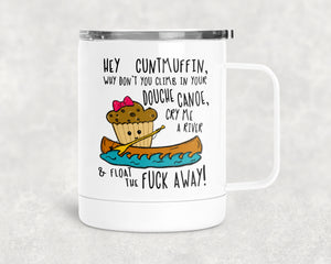 12oz Insulated Coffee Mug Hey Cuntmuffin