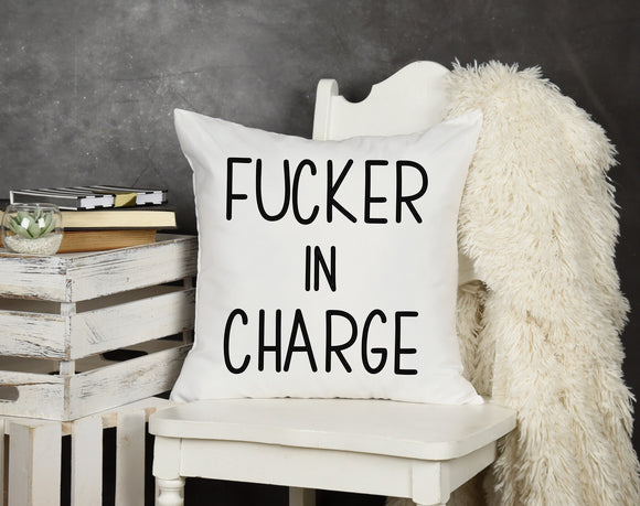 Throw Pillow Fucker In Charge