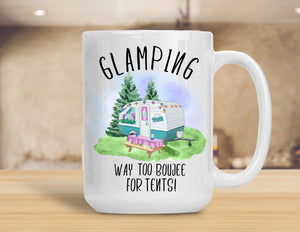 Sassy Mug Glamping Too Boujee For Tents