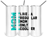 20 and 30oz Insulated Tall Tumblers Gleniffer Lake Mom Bold - comes in 2 colors