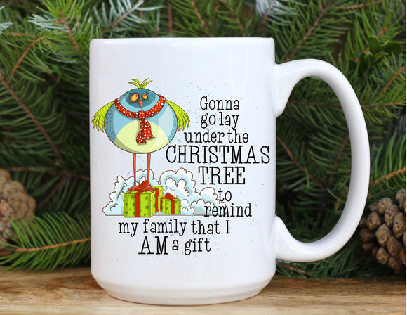 Christmas Ceramic Mug Gonna Go Lay Under The Christmas Tree