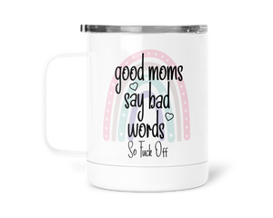 12oz Insulated Coffee Mug Good Moms Say Bad Words