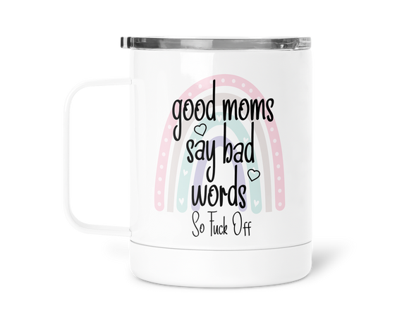 12oz Insulated Coffee Mug Good Moms Say Bad Words