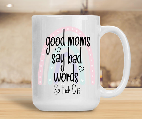 Sassy Mug Good Moms Say Bad Words