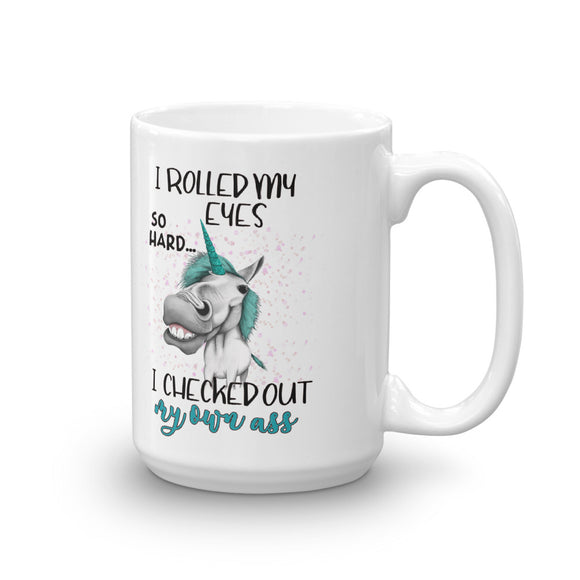 Sassy Mug I Rolled My Eyes So Hard I Checked Out My Own Ass