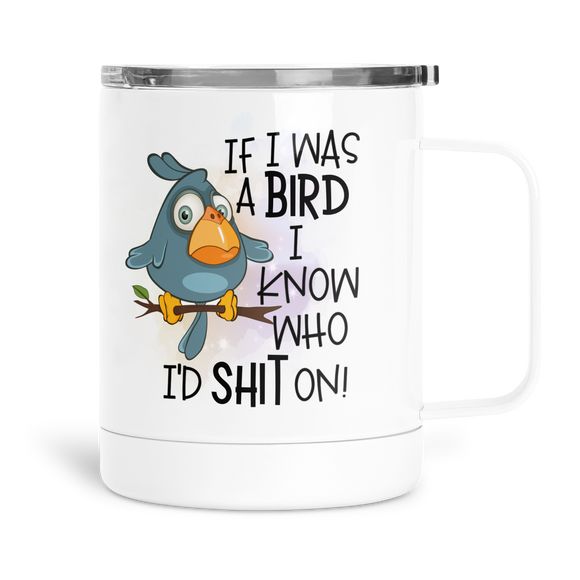 12oz Insulated Mug With Lid If I Was A Bird