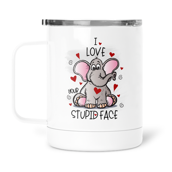 Valentine's Insulated Coffee Mug I Love Your Stupid Face