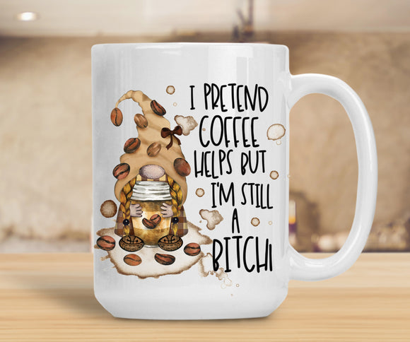 15oz Ceramic Mug I Pretend Coffee Helps