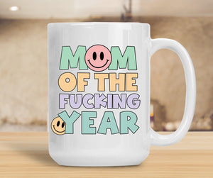 Sassy Mug Mom Of The Fucking Year