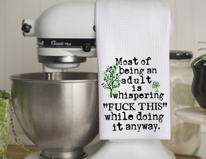 Kitchen Towel Most Of Being An Adult