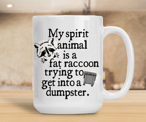 Sassy Mug My Spirit Animal Is A Fat Raccoon