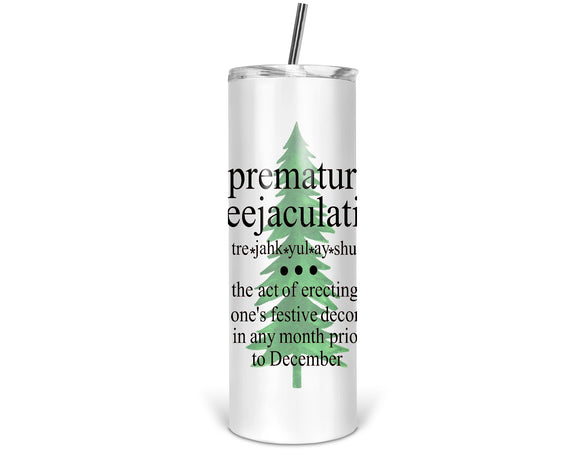 Christmas 20 and 30oz Tall Tumbler Premature Treejaculation