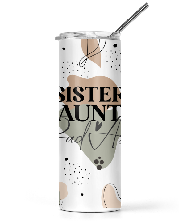 20oz and 30oz Tumblers Sister Aunt Bad Ass