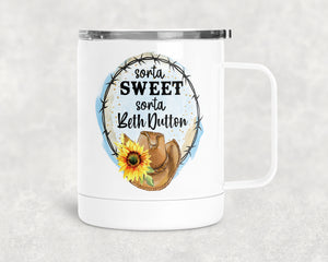 12oz Insulated Coffee Mug Sorta Sweet Sorta Beth Dutton